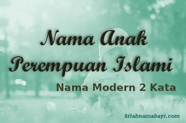 Nama Anak Perempuan Islami Modern 2 Kata