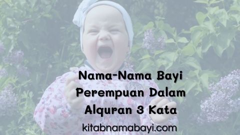 20 Nama Nama Bayi Perempuan Dalam Alquran 3 Kata Dan Tidak Pasaran Kitabnamabayi Comkumpulan Arti Nama Bayi 2 3 Kata Unik Keren